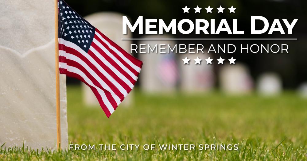 City Offices Closed - Memorial Day (2021) | Winter Springs ...